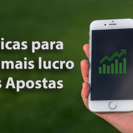 7 dicas simples a aplicar nas suas apostas para ter mais lucro/proﬁt