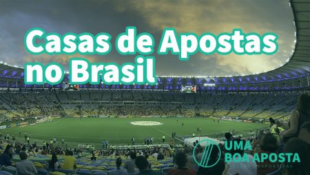 Quais as melhores casas de apostas para apostar no Brasil?