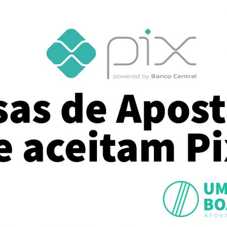 Casas de Apostas que aceitam PIX
