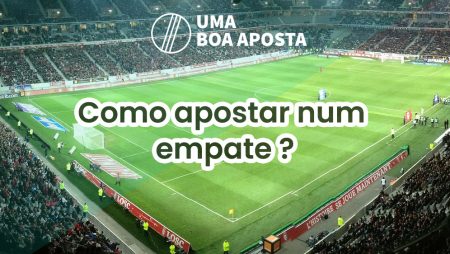 Como apostar num empate nas apostas esportivas?